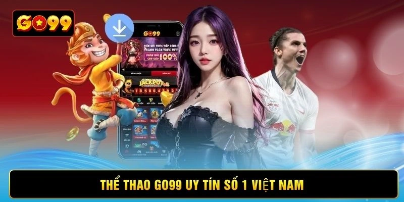 Thể thao Go99 uy tín số 1 Việt Nam